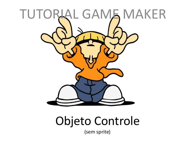 tutorial 1.1 maker GAME game MAKER Controle(sem sprite)TUTORIAL Objeto