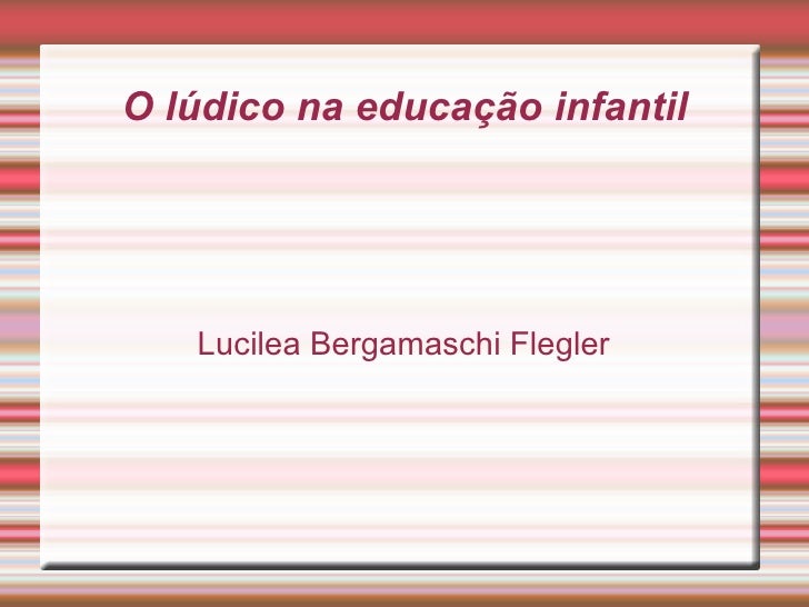 O ludico na educacao infantil monografia