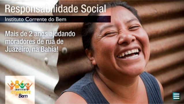 Responsabilidade Social
instituto_ Ço_rrente do Bem
Mais de 2 anos ajudando

moradores de rua de
Juazeiro,  na Bahia! 