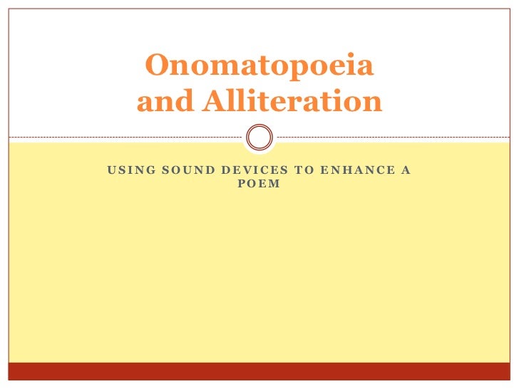 Onomatopoeia and Alliteration