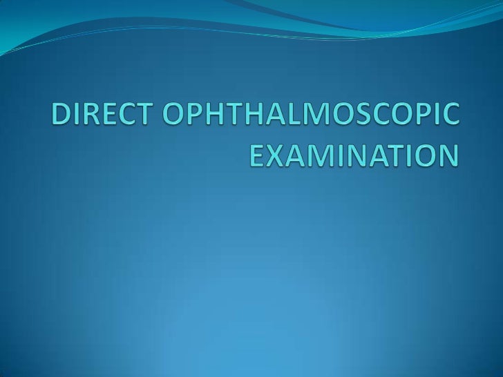Ophthalmoscopic examination
