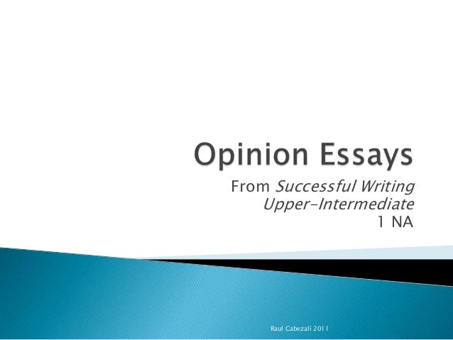 successful writing opinion essay Ielts direct question essay: success of here’s a lesson for you to decide when you should and shouldn’t give your opinion: http://ieltslizcom/ielts-writing. successful writing opinion essay Ielts direct question essay: success of here’s a lesson for you to decide when you should and shouldn’t give your opinion: http://ieltslizcom/ielts-writing.