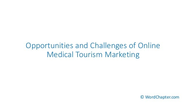 Opportunities and challenges of online medical tourism marketing