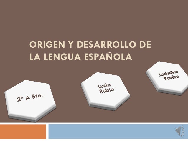 EL ORIGEN DE LA LENGUA ESPANOLA el origen de la lengua espanola: