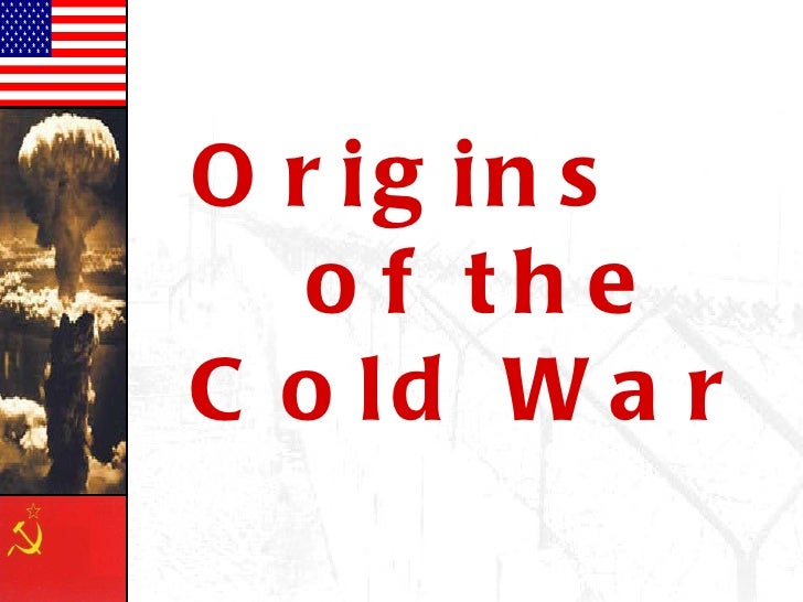 origin of the cold war essays origin of the cold war essays