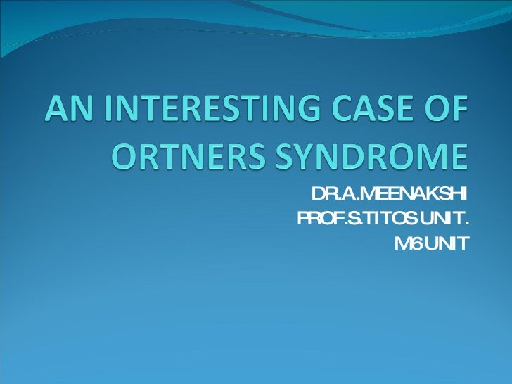 A Case Of Ortner s Syndrome