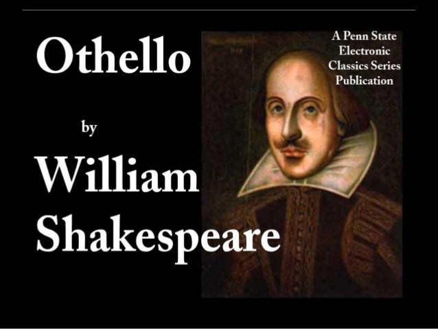 a character analysis of othello by william shakespeare Othello: othello is a tragedy in five acts written by william shakespeare in 1603–04. a character analysis of othello by william shakespeare Othello: othello is a tragedy in five acts written by william shakespeare in 1603–04.