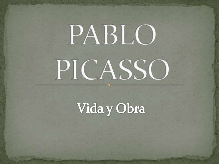 VIDA OBRA PICASSO vida obra picasso: