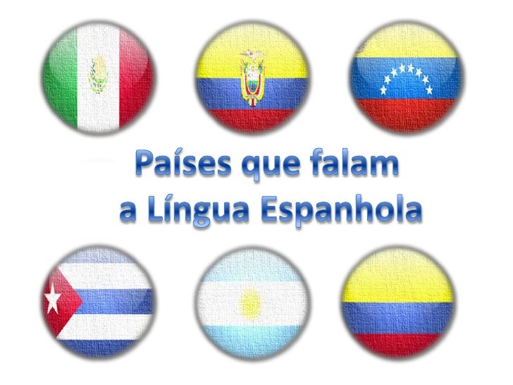 Bandeiras Dos Paises Que Falam Espanhol Como Lingua Oficial