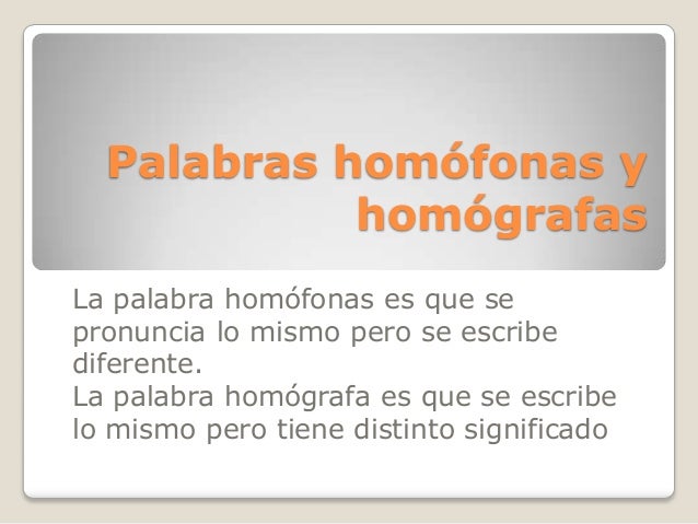 HOMOGRAFAS HOMOFONAS homografas homofonas: