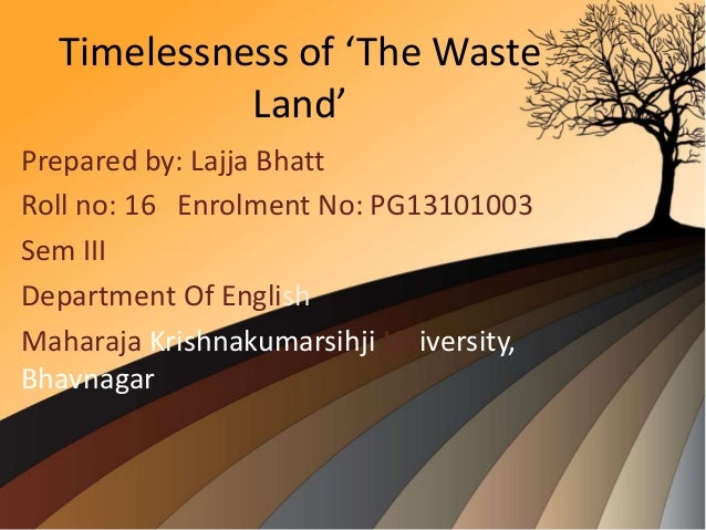 essays on the waste land Sweet thames in the poem, the waste land, there are many images given that help to allude to a deeper meaning and give a hidden feeling to what is being read. essays on the waste land Sweet thames in the poem, the waste land, there are many images given that help to allude to a deeper meaning and give a hidden feeling to what is being read.