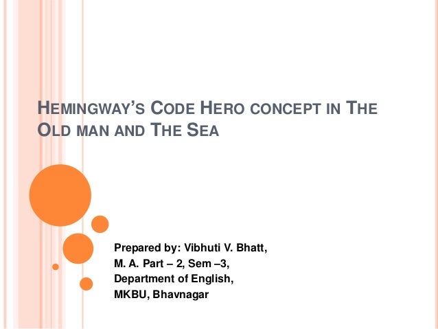 hemingways use of code hero in the old man and the sea essay Jordan represents a new version of the code hero: the whole man who the old man and the sea an essay on criticism an essay on man an essay on original. hemingways use of code hero in the old man and the sea essay Jordan represents a new version of the code hero: the whole man who the old man and the sea an essay on criticism an essay on man an essay on original.