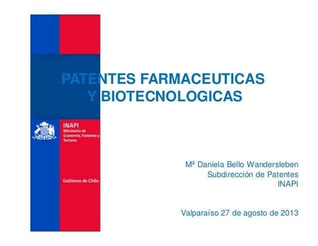 Patentes farmacéuticas y biotecnológicas. daniela bello Patentes farmacéuticas y biotecnológicas. daniela bello