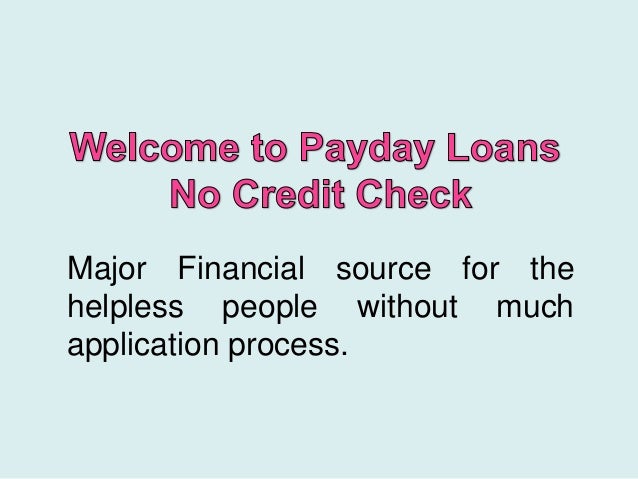 payday-loans-no-credit-check-most-convenient-way-to-fulfill-short-needs-1-638.jpg?cb=1430200346