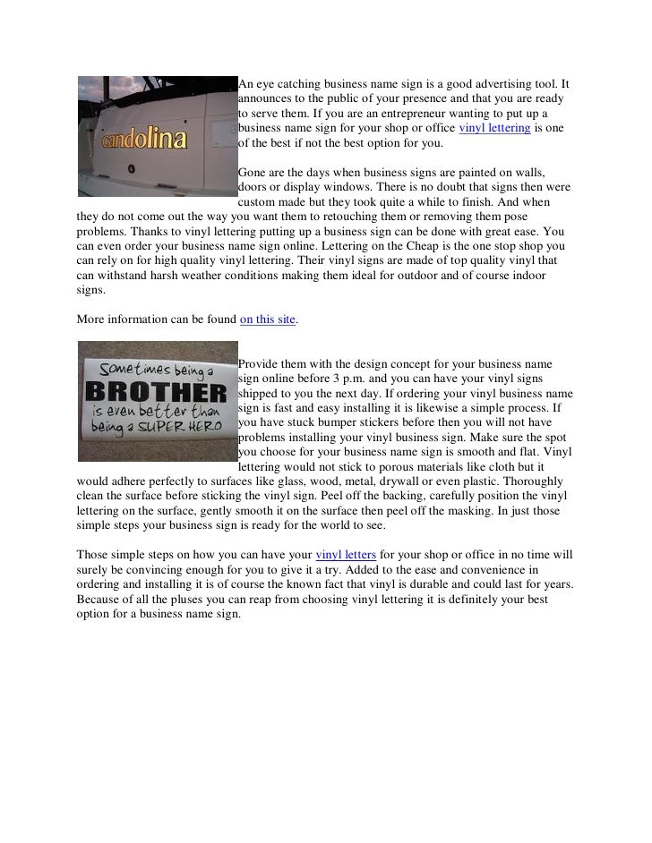 An eye catching business name sign is a good advertising tool.