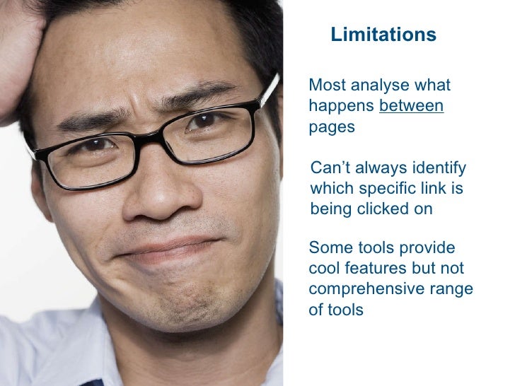 Limitations Most analyse what happens between pages Can&#39;t always identify which specific link is being clicked on Some tools provide cool features but not ... - peak-seminar-tania-lang-click-tale-3-728