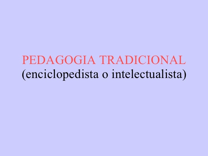 CARACTERISTICA DE LA ESCUELA TRADICIONAL caracteristica de la escuela tradicional: