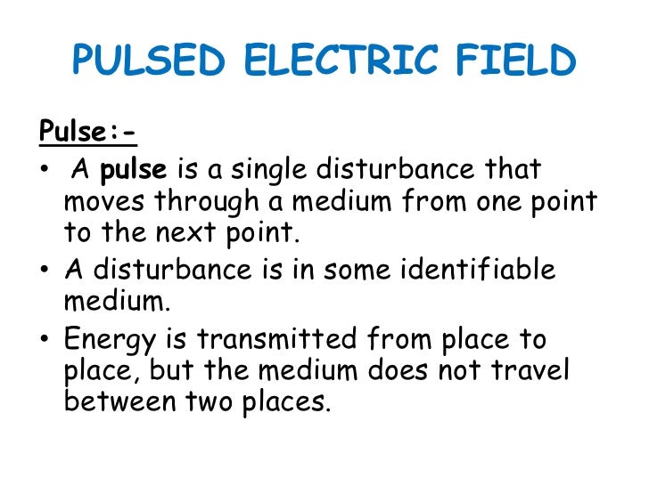 Pulsed electric field