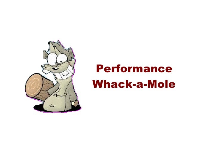 performance-whack-a-mole-1-728.jpg