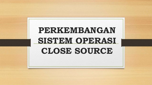 Image result for Perkembangan sistem operasi close source\