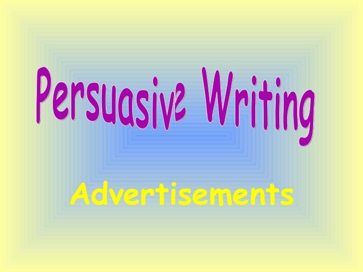 http://image.slidesharecdn.com/persuasivewritingadverts-110504192736-phpapp02/95/persuasive-writing-adverts-1-728.jpg?cb=1304564916