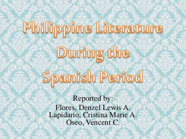 pre spanish period of philippine literature The literary background during the pre-spanish of philippine literature during the spanish periond the literary background during the pre-spanish period. pre spanish period of philippine literature The literary background during the pre-spanish of philippine literature during the spanish periond the literary background during the pre-spanish period.