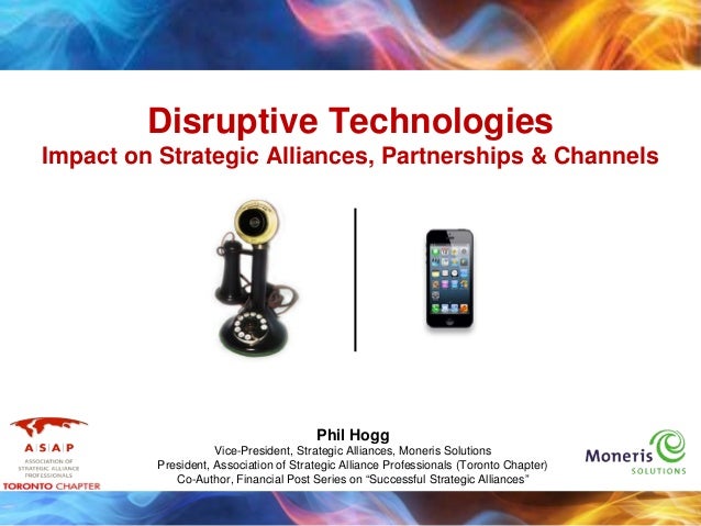 ... Technologies: Impact on Strategic Alliances, Partnerships Channels ... Technologies: Impact on Strategic Alliances, Partnerships Channels