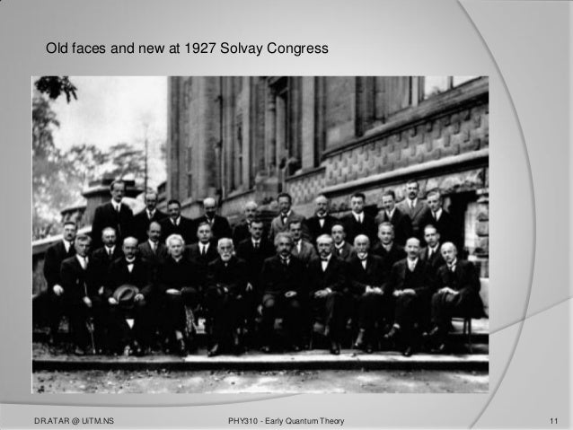 chapter 7 emr planck einstein de broglie bohr essay Left to right: max planck, albert einstein, niels bohr, louis de broglie, max born, paul dirac, werner heisenberg, wolfgang pauli, erwin schrödinger, richard feynman quantum mechanics is the set of scientific principles describing the behavior of energy and matter on the atomic and subatomatic scale. chapter 7 emr planck einstein de broglie bohr essay Left to right: max planck, albert einstein, niels bohr, louis de broglie, max born, paul dirac, werner heisenberg, wolfgang pauli, erwin schrödinger, richard feynman quantum mechanics is the set of scientific principles describing the behavior of energy and matter on the atomic and subatomatic scale.