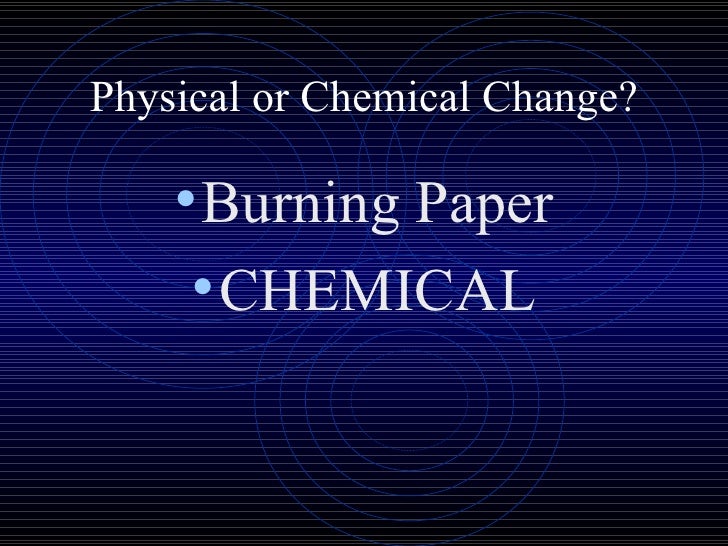 is burning paper a physical change is burning paper a physical change