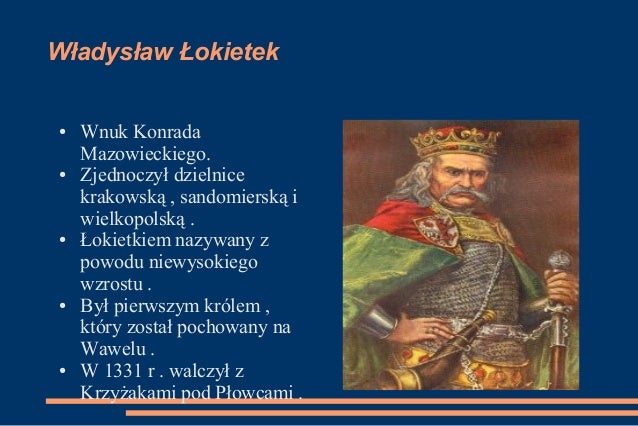 Dlaczego Władysław łokietek Ma Przydomek łokietek www.slideshare.net