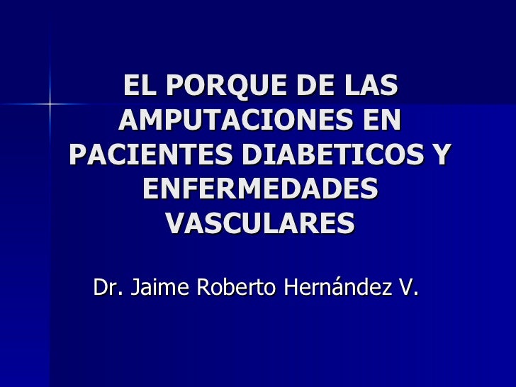 Pie Diabetico. Dr. Hernandez Pie Diabetico. Dr. Hernandez