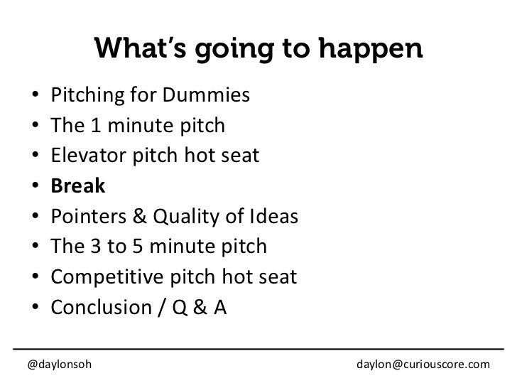 to happen• Pitching for