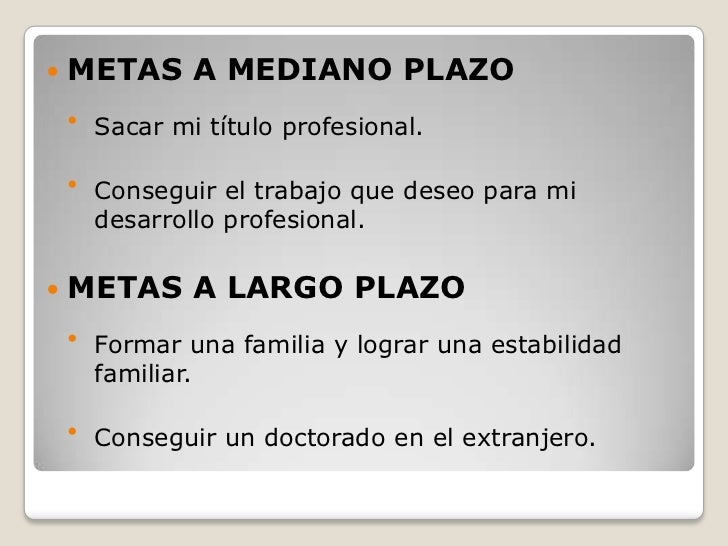 Metas A Mediano Plazo Ejemplos De Un Estudiante es.slideshare.net