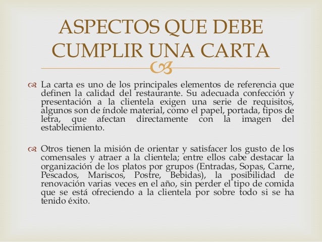 ASPECTOS QUE DEBE
CUMPLIR UNA CARTA



 La carta es uno de los principales elementos de referencia que
definen la calida...