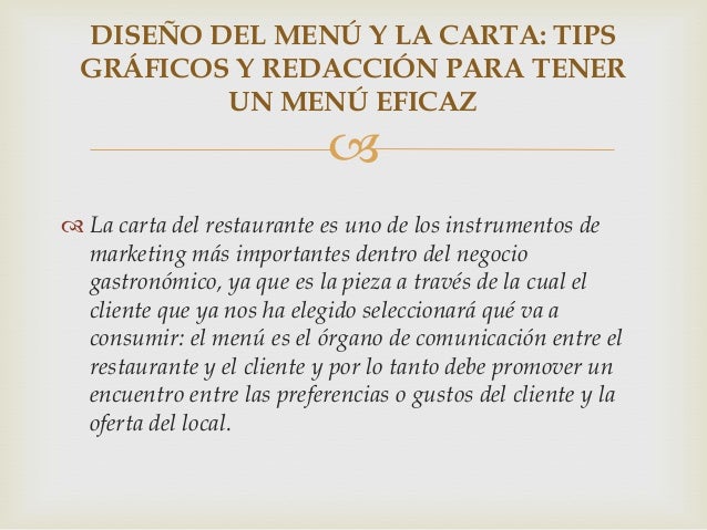 DISEÑO DEL MENÚ Y LA CARTA: TIPS
GRÁFICOS Y REDACCIÓN PARA TENER
UN MENÚ EFICAZ



 La carta del restaurante es uno de l...