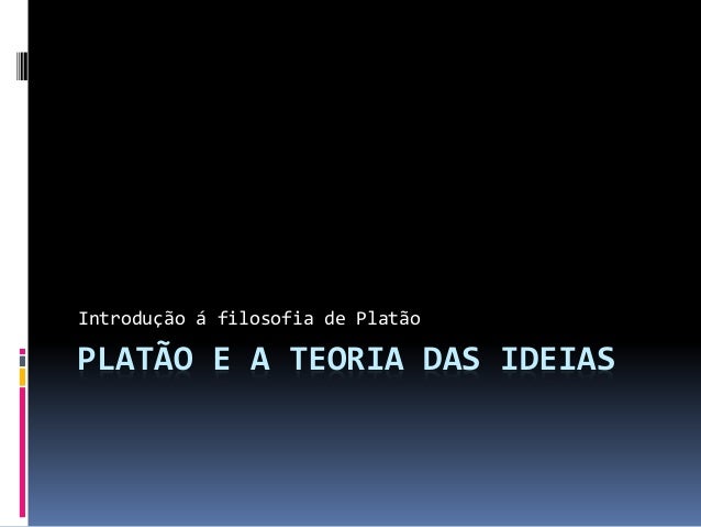 Plat u00e3o e a teoria das ideias Ideias De Platão ~ Plat u00e3o e a teoria das ideias