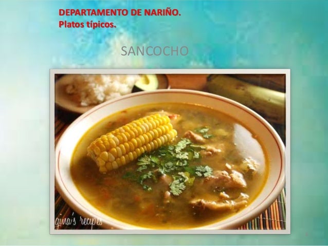 DEPARTAMENTO DE NARIÑO. 
Platos típicos. 
8 
SANCOCHO 
 