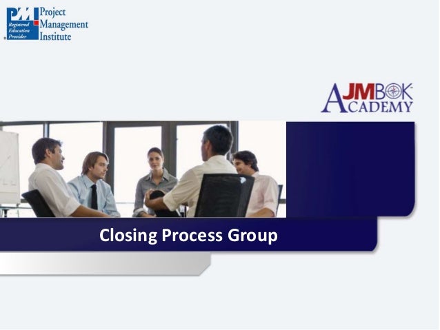 Closing Process Group 33