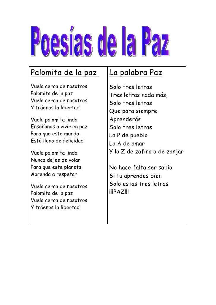Palomita de la paz La palabra Paz
Vuela cerca de nosotros Solo tres letras
Palomita de la paz Tres letr...
