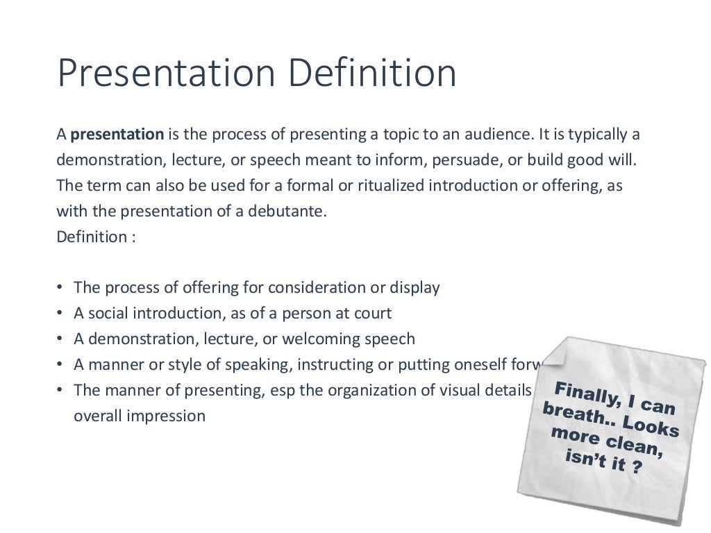 Presentation Definition A presentation is