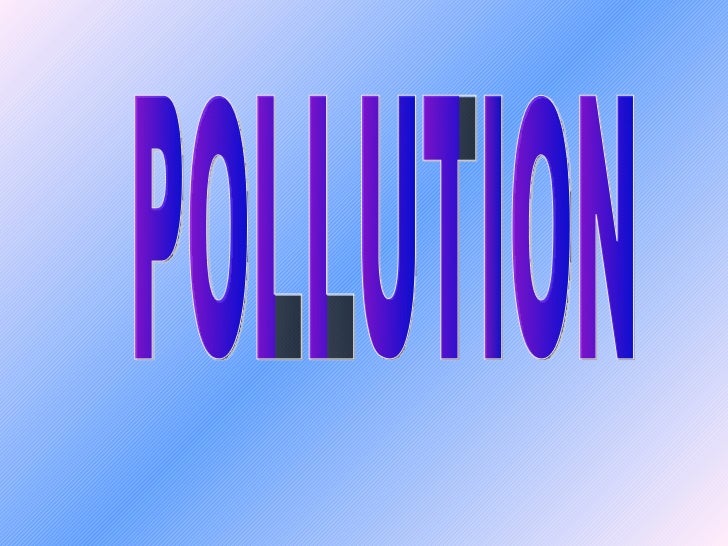 Pollution - Simple English Wikipedia, the free encyclopedia