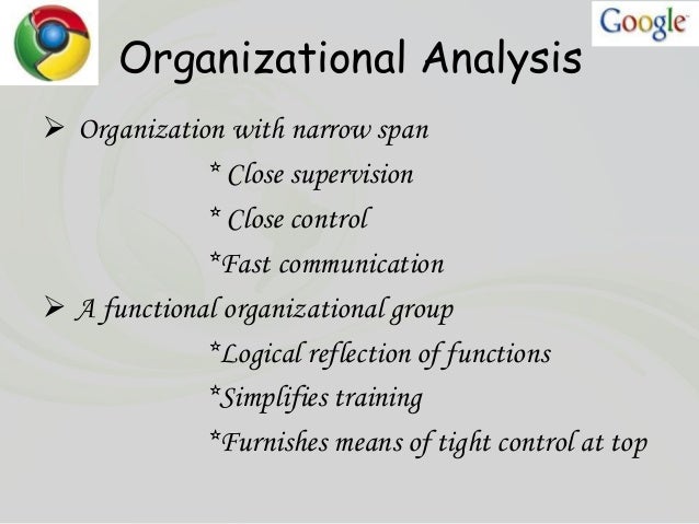 goggle organizational and industry analysis Google’s organizational structure and organizational culture are aligned to optimize the company's business strategy, management and leadership performance. goggle organizational and industry analysis Google’s organizational structure and organizational culture are aligned to optimize the company's business strategy, management and leadership performance.