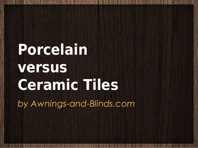 porcelain versus ceramic tiles porcelain versus ceramic tiles