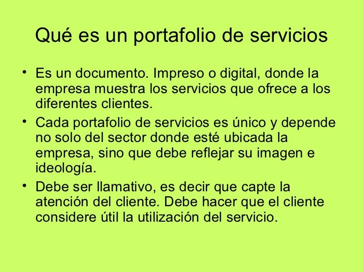 Qué es un portafolio de servicios• Es un documento. Impreso o digital, donde la  empresa muestra los servicios que ofrece ...