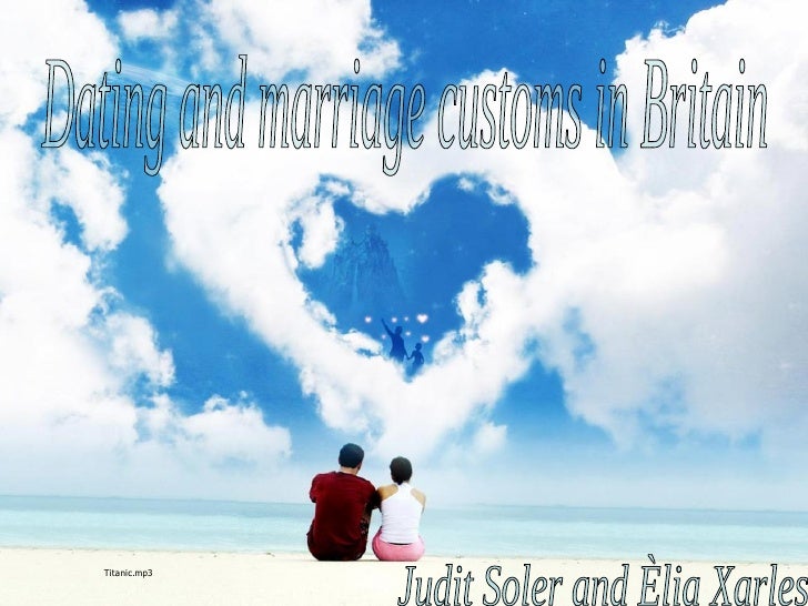 DATING AND MARRIAGE CUSTOMS IN BRITAIN