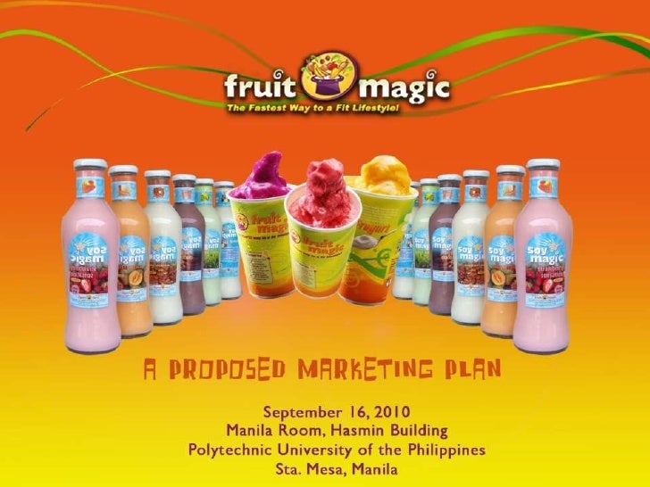 fruit magic marketing plan presentation by team fruitilicious fruit magic marketing plan presentation by team fruitilicious