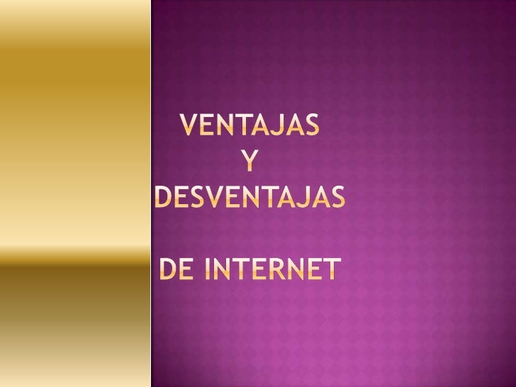 INTERNET VENTAJAS internet ventajas: