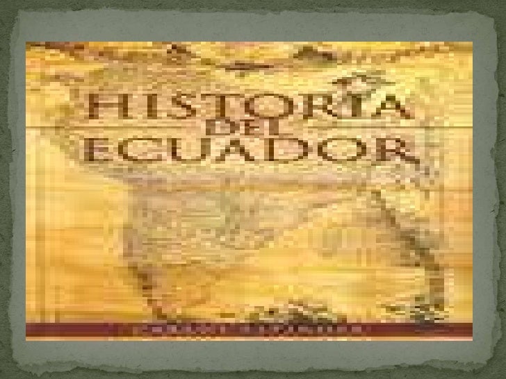 historia ecuador historia ecuador