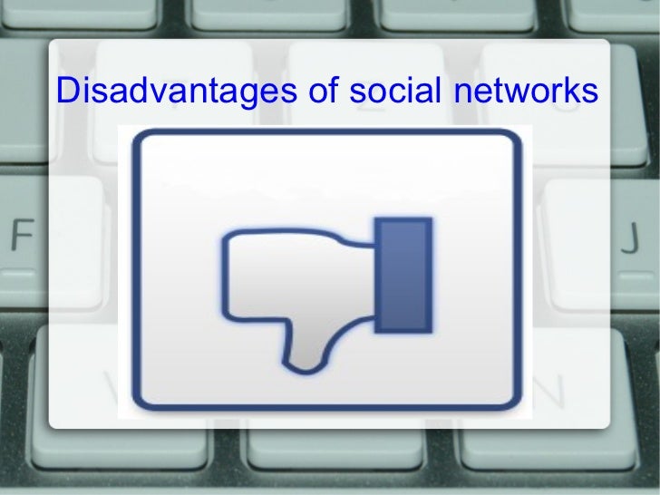 Advantages & disadvantages of using social networks websites