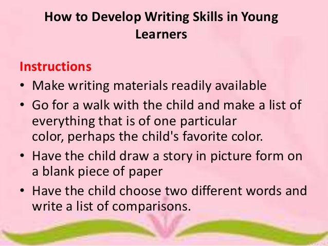 how to develop writing skills how to develop writing skills